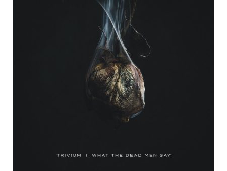 Trivium - What The Dead Men Say - CD For Cheap